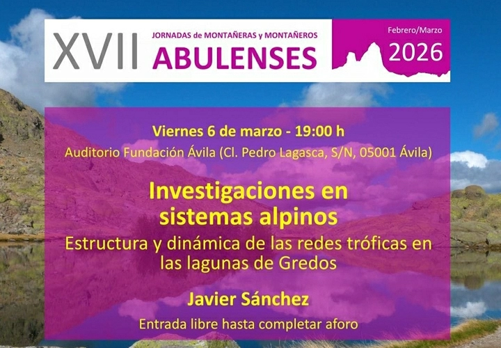 XVII Jornadas Montañeros: Investigaciones en sistemas alpinos: estructura y dinámica de las redes tróficas en las lagunas de Gredos  Javier Sánchez